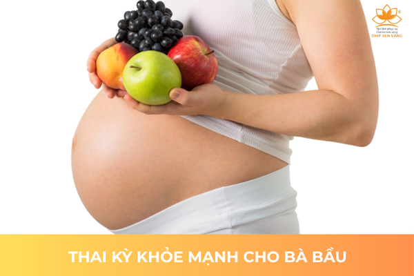 Cách Để Có Một Thai Kỳ Khỏe Mạnh Cho Bà Bầu 